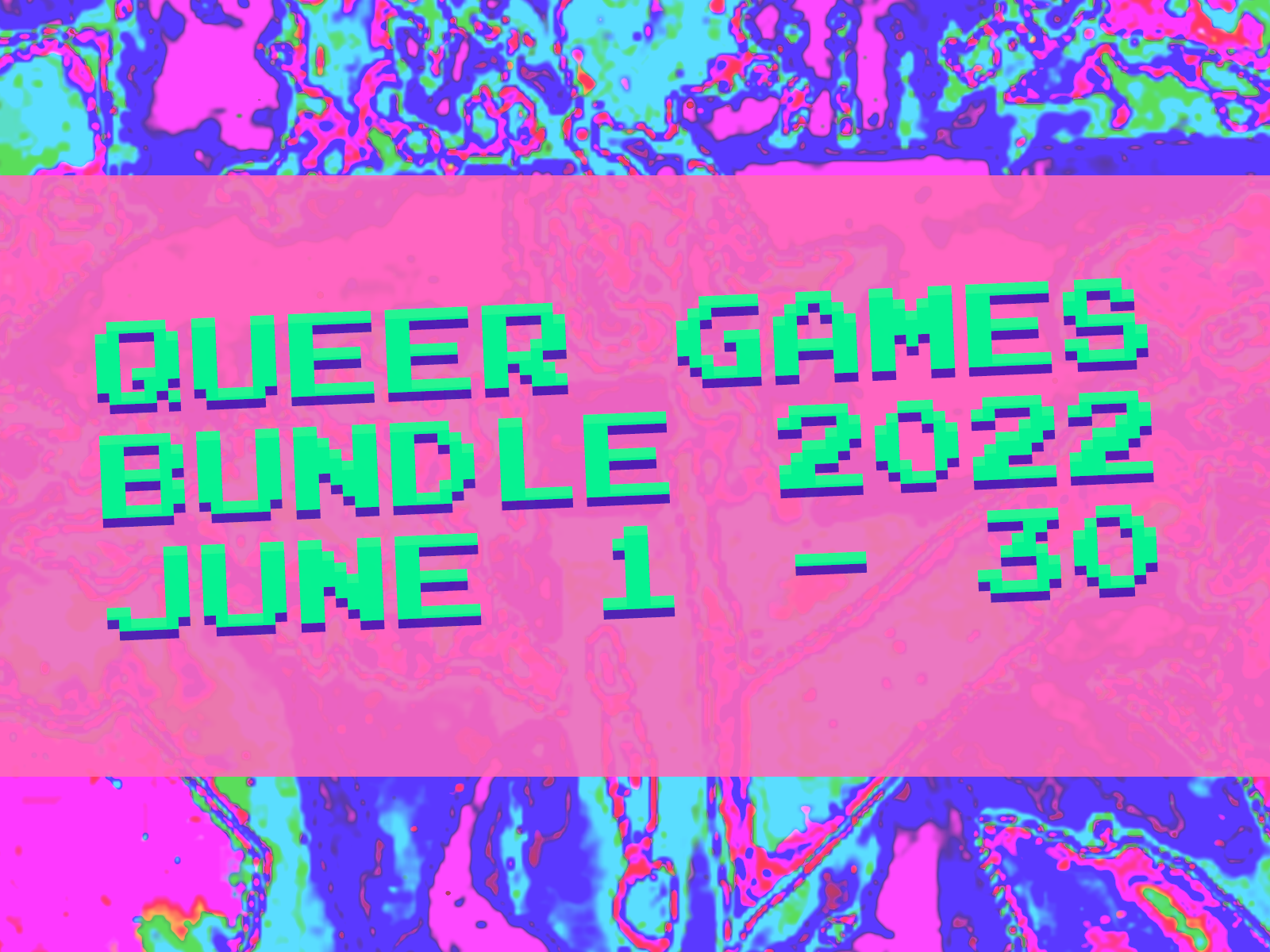 Bright psychedelic/pixel vibe artwork in pink, blue, green, purple colours with the text "Queer Games Bundle 2022 June 1 - 30" featured in the image.